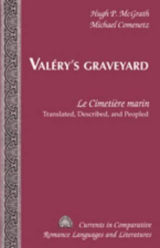 Бумажная книга «Valéry’s Graveyard: «Le Cimetière marin» - Translated, Described, and Peopled», авторов Хью П. Макграт, Майкл Коменец - фото №1