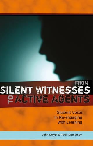 Бумажная книга «From Silent Witnesses to Active Agents: Student Voice in Re-engaging with Learning», авторов Джон Смит, Питер МакИнерни - фото №1