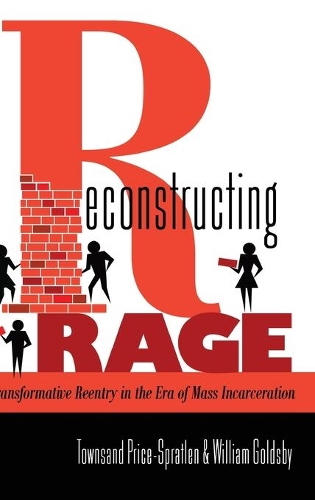 Паперова книга «Reconstructing Rage: Transformative Reentry in the Era of Mass Incarceration», авторів Таунсанд Прайс-Пратлен, Вільям Голдсбі - фото №1