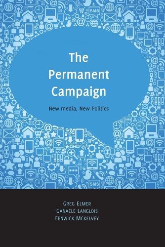 Бумажная книга «The Permanent Campaign: New Media, New Politics», авторов Фенвик Маккелви, Ганаэль Ланглуа, Грег Элмер - фото №1