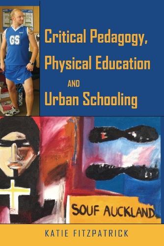 Бумажная книга «Critical Pedagogy, Physical Education and Urban Schooling», автор Кэти Фицпатрик - фото №1
