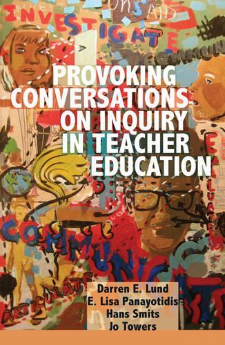 Паперова книга «Provoking Conversations on Inquiry in Teacher Education», авторів Даррен Е. Лунд, Ганс Смітс, Джо Тауерс - фото №1