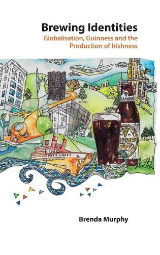 Паперова книга «Brewing Identities: Globalisation, Guinness and the Production of Irishness», автор Бренда Мерфі - фото №1