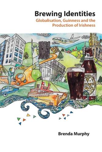 Паперова книга «Brewing Identities: Globalisation, Guinness and the Production of Irishness», автор Бренда Мерфі - фото №1