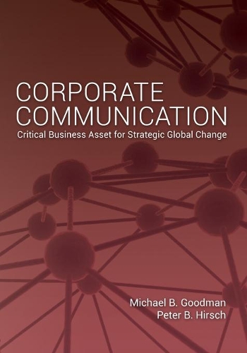 Бумажная книга «Corporate Communication: Critical Business Asset for Strategic Global Change», авторов Майкл Гудман, Питер Б. Хирш - фото №1
