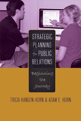 Паперова книга «Strategic Planning for Public Relations: Beginning the Journey», авторів Адам Е. Хорн, Тріша Гансен-Горн - фото №1