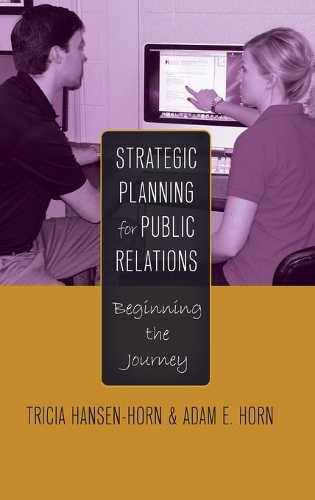 Паперова книга «Strategic Planning for Public Relations: Beginning the Journey», авторів Адам Е. Хорн, Тріша Гансен-Горн - фото №1