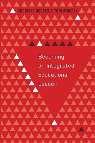 Бумажная книга «Becoming an Integrated Educational Leader», авторов Мишель Россер, Том Масси - фото №1