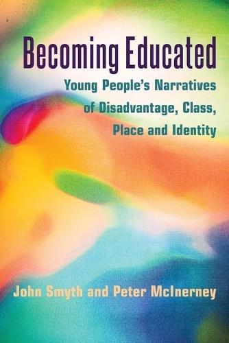 Бумажная книга «Becoming Educated: Young People’s Narratives of Disadvantage, Class, Place and Identity», авторов Джон Смит, Питер МакИнерни - фото №1
