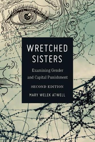 Паперова книга «Wretched Sisters: Examining Gender and Capital Punishmend», автор Мері Велек Атвелл - фото №1