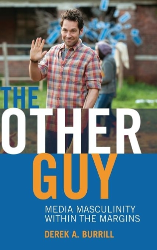 Бумажная книга «The Other Guy: Media Masculinity Within the Margins», автор Дерек А. Беррилл - фото №1
