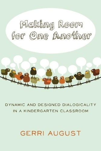 Бумажная книга «Making Room for One Another: Dynamic and Designed Dialogicality in a Kindergarten Classroom», автор Герри Август - фото №1