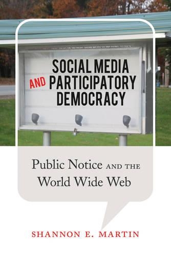 Паперова книга «Social Media and Participatory Democracy: Public Notice and the World Wide Web», автор Шеннон Е. Мартін - фото №1