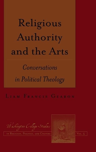Бумажная книга «Religious Authority and the Arts: Conversations in Political Theology», автор Лиам Фрэнсис Гирон - фото №1