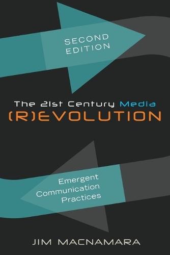 Бумажная книга «The 21st Century Media (R)evolution: Emergent Communication Practices- Second Edition», автор Джим Макнамара - фото №1