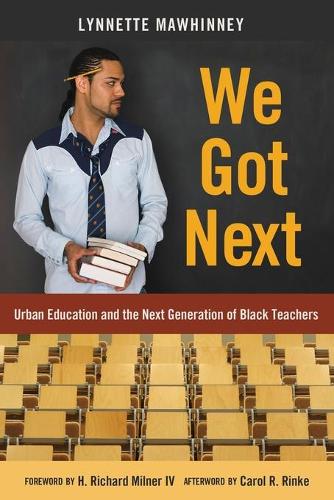Паперова книга «We Got Next: Urban Education and the Next Generation of Black Teachers», автор Ліннетт Мохінні - фото №1