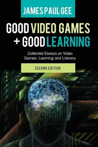 Бумажная книга «Good Video Games and Good Learning: Collected Essays on Video Games, Learning and Literacy, 2nd Edition», автор Джеймс Пол Ги - фото №1