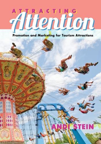 Бумажная книга «Attracting Attention: Promotion and Marketing for Tourism Attractions», автор Энди Стейн - фото №1