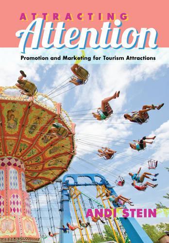 Бумажная книга «Attracting Attention: Promotion and Marketing for Tourism Attractions», автор Энди Стейн - фото №1