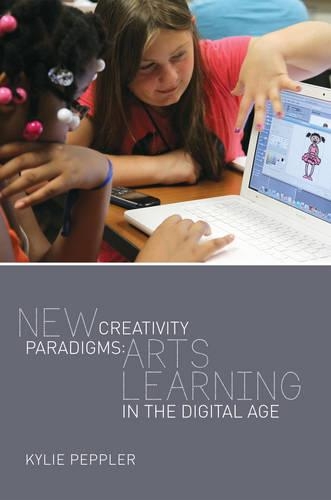 Бумажная книга «New Creativity Paradigms: Arts Learning in the Digital Age», автор Кайли Пепплер - фото №1