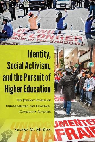 Паперова книга «Identity, Social Activism, and the Pursuit of Higher Education: The Journey Stories of Undocumented and Unafraid Community Activists», автор Сюзана М. Муньос - фото №1