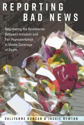 Бумажная книга «Reporting Bad News: Negotiating the Boundaries Between Intrusion and Fair Representation in Media Coverage of Death», авторов Джеки Ньютон, Саллиэнн Дункан - фото №1
