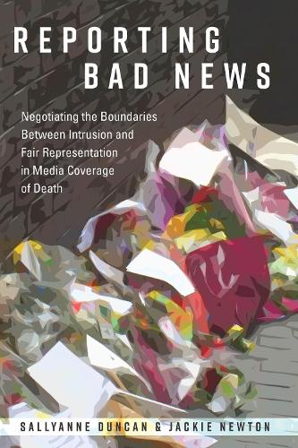 Бумажная книга «Reporting Bad News: Negotiating the Boundaries Between Intrusion and Fair Representation in Media Coverage of Death», авторов Джеки Ньютон, Саллиэнн Дункан - фото №1