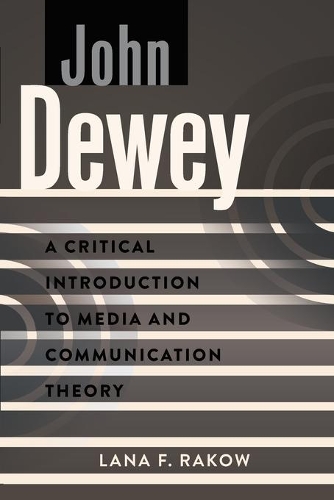 Паперова книга «John Dewey: A Critical Introduction to Media and Communication Theory», автор Лана Ф. Раков - фото №1