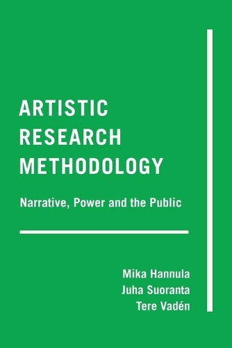 Бумажная книга «Artistic Research Methodology: Narrative, Power and the Public», авторов Юха Суоранта, Мика Ханнула - фото №1