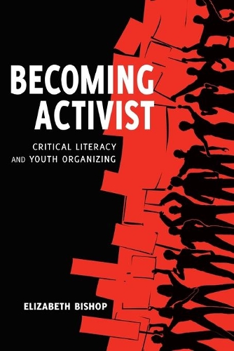 Бумажная книга «Becoming Activist: Critical Literacy and Youth Organizing», автор Элизабет Бишоп - фото №1