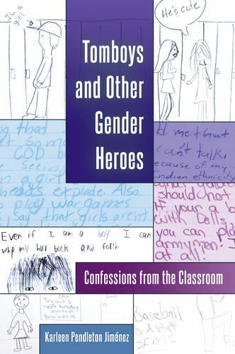 Бумажная книга «Tomboys and Other Gender Heroes: Confessions from the Classroom», автор Карлин Пендлтон Хименес - фото №1