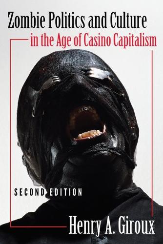 Бумажная книга «Zombie Politics and Culture in the Age of Casino Capitalism: Second Edition», автор Генри А. Жиру - фото №1