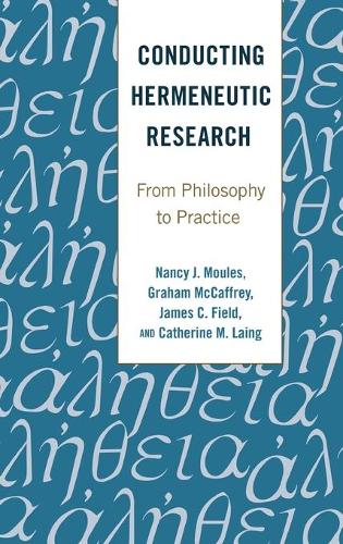 Бумажная книга «Conducting Hermeneutic Research: From Philosophy to Practice», авторов Кэтрин М. Лаинг, Грэм Маккэффри, Джеймс К. Филд, Нэнси Дж. Мулс - фото №1