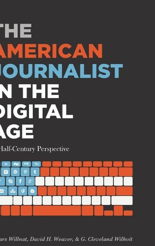 Паперова книга «The American Journalist in the Digital Age: A Half-Century Perspective» - фото №1