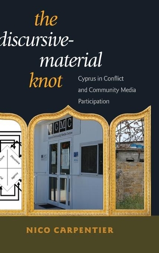 Бумажная книга «The Discursive-Material Knot: Cyprus in Conflict and Community Media Participation», автор Нико Карпентьер - фото №1
