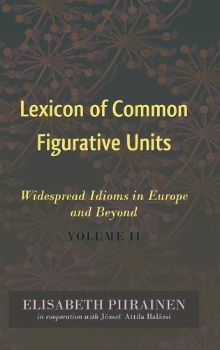 Бумажная книга «Lexicon of Common Figurative Units: Widespread Idioms in Europe and Beyond. Volume II», автор Элизабет Пиирайнен - фото №1