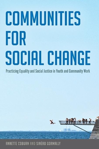 Бумажная книга «Communities for Social Change: Practicing Equality and Social Justice in Youth and Community Work», авторов Аннет Кобурн, Синеад Гормалли - фото №1