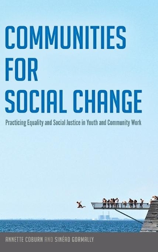Бумажная книга «Communities for Social Change: Practicing Equality and Social Justice in Youth and Community Work», авторов Аннет Кобурн, Синеад Гормалли - фото №1