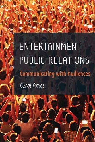 Паперова книга «Entertainment Public Relations: Communicating with Audiences», автор Керол Еймс - фото №1