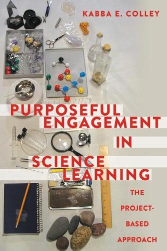 Паперова книга «Purposeful Engagement in Science Learning: The Project-based Approach», автор Кабба Е. Коллі - фото №1