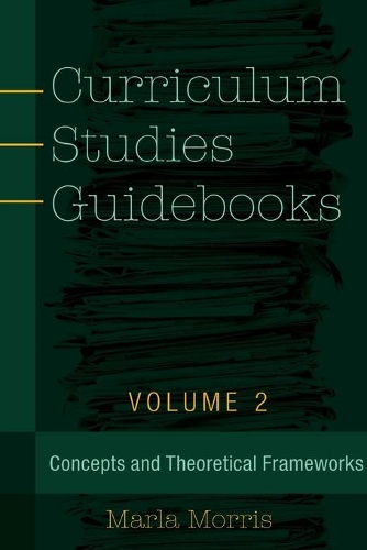 Бумажная книга «Curriculum Studies Guidebooks: Volume 2- Concepts and Theoretical Frameworks», автор Марла Б. Моррис - фото №1