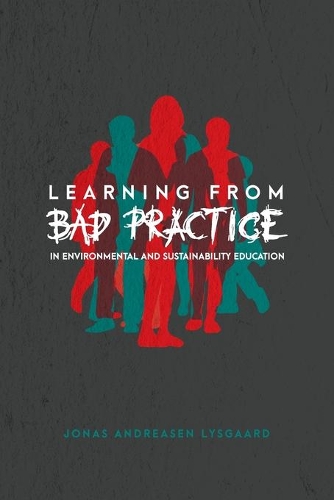 Паперова книга «Learning from Bad Practice in Environmental and Sustainability Education», автор Йонас Андреасен Лісгаард - фото №1