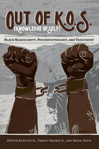 Бумажная книга «Out of K.O.S. (Knowledge of Self): Black Masculinity, Psychopathology, and Treatment» - фото №1
