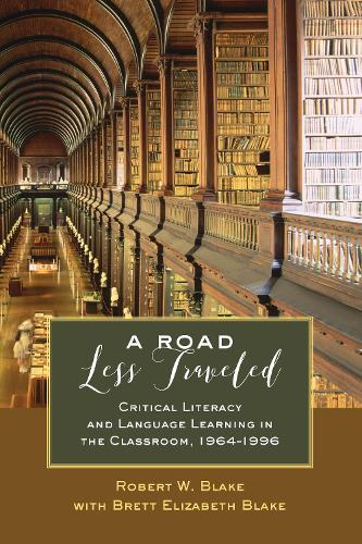 Бумажная книга «A Road Less Traveled: Critical Literacy and Language Learning in the Classroom, 1964–1996», авторов Бретт Элизабет Блейк, Роберт В. Блейк - фото №1