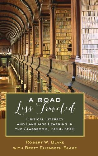 Паперова книга «A Road Less Traveled: Critical Literacy and Language Learning in the Classroom, 1964–1996», авторів Бретт Елізабет Блейк, Роберт В. Блейк - фото №1