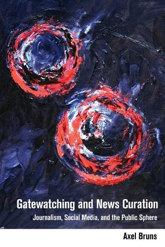 Паперова книга «Gatewatching and News Curation: Journalism, Social Media, and the Public Sphere» - фото №1