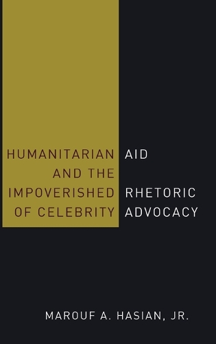 Бумажная книга «Humanitarian Aid and the Impoverished Rhetoric of Celebrity Advocacy», автор Маруф А. Хасиан - фото №1