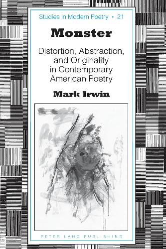Бумажная книга «Monster: Distortion, Abstraction, and Originality in Contemporary American Poetry», автор Марк Ирвин - фото №1