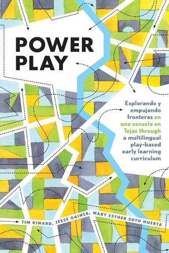[object Object] «Power Play: Explorando y empujando fronteras en una escuela en Tejas through a multilingual play-based early learning curriculum», авторов Джесси Гейнер, Мэри Эстер Сото Уэрта, Тим Кинард - фото №1