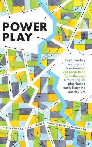 [object Object] «Power Play: Explorando y empujando fronteras en una escuela en Tejas through a multilingual play-based early learning curriculum», авторов Джесси Гейнер, Мэри Эстер Сото Уэрта, Тим Кинард - фото №1